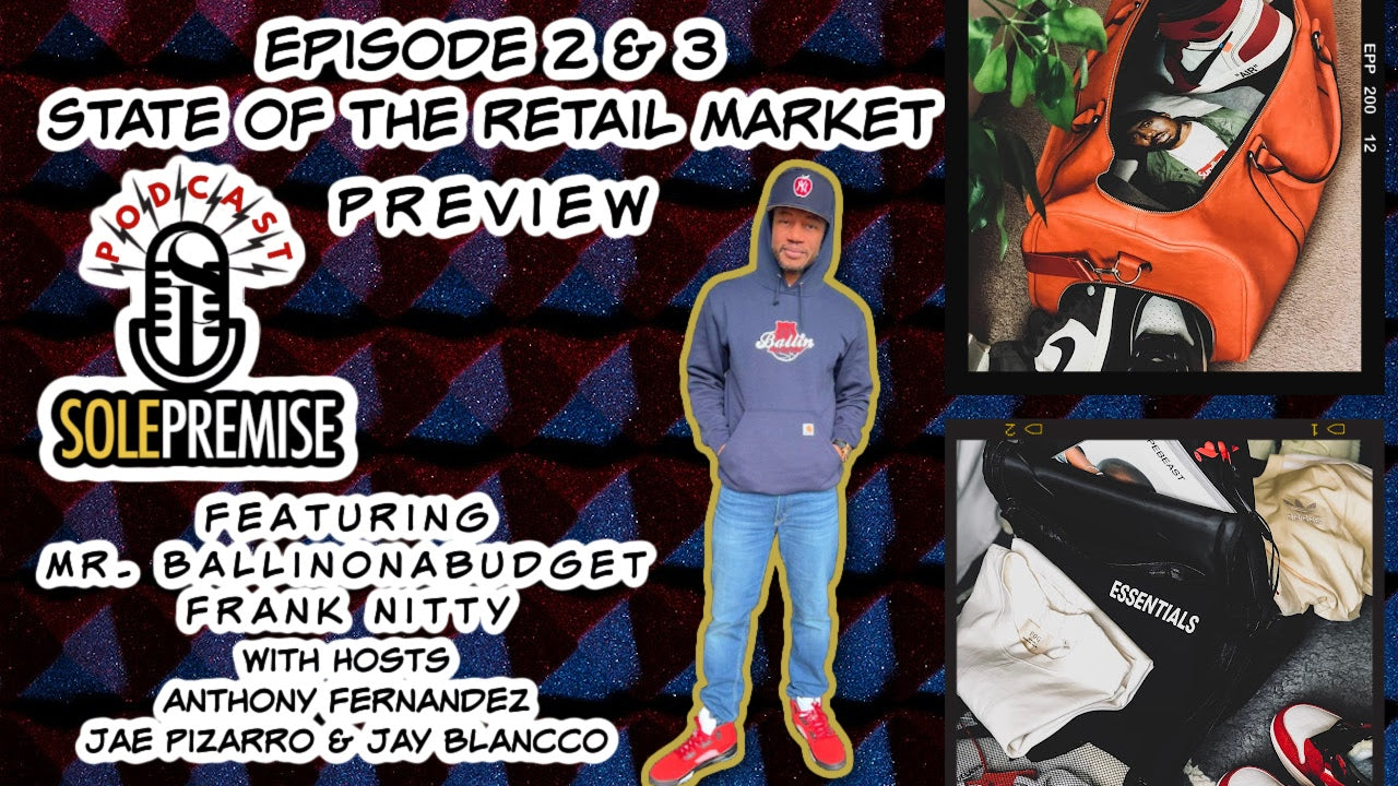 Episode 2 & 3 Podcast: State of the Retail Market with Frank Nitty "MrBallinonaBudget"